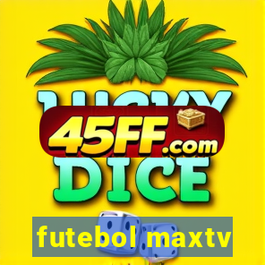 futebol maxtv
